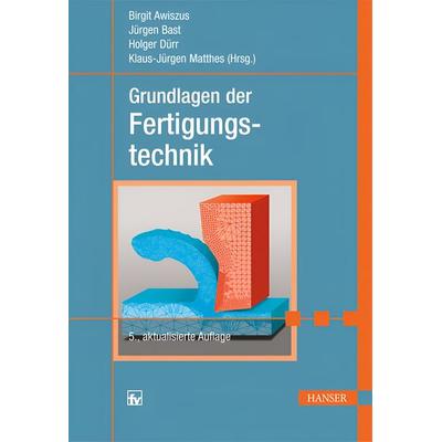 Grundlagen der Fertigungstechnik, Gebundene Ausgabe von , Carl Hanser