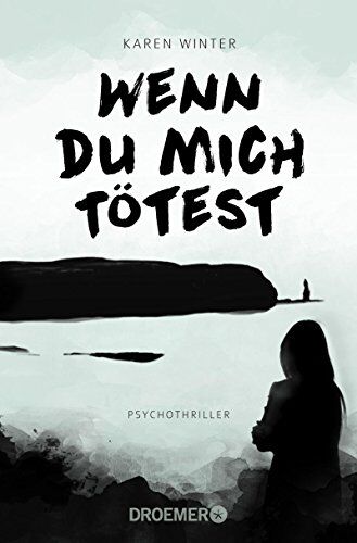 Karen Winter - Wenn du mich tötest: Psychothriller - Preis vom 18.10.2026 19:22:15 h