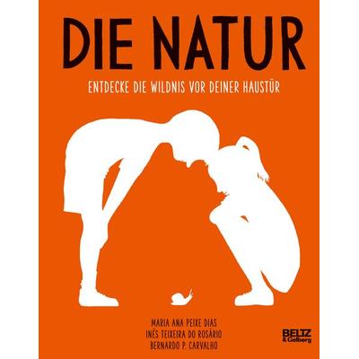 Die Natur, Gebundene Ausgabe von Maria Ana Peixe Dias,Ines Teixeira do Rosário, Beltz Verlagsgruppe GmbH & Co. KG