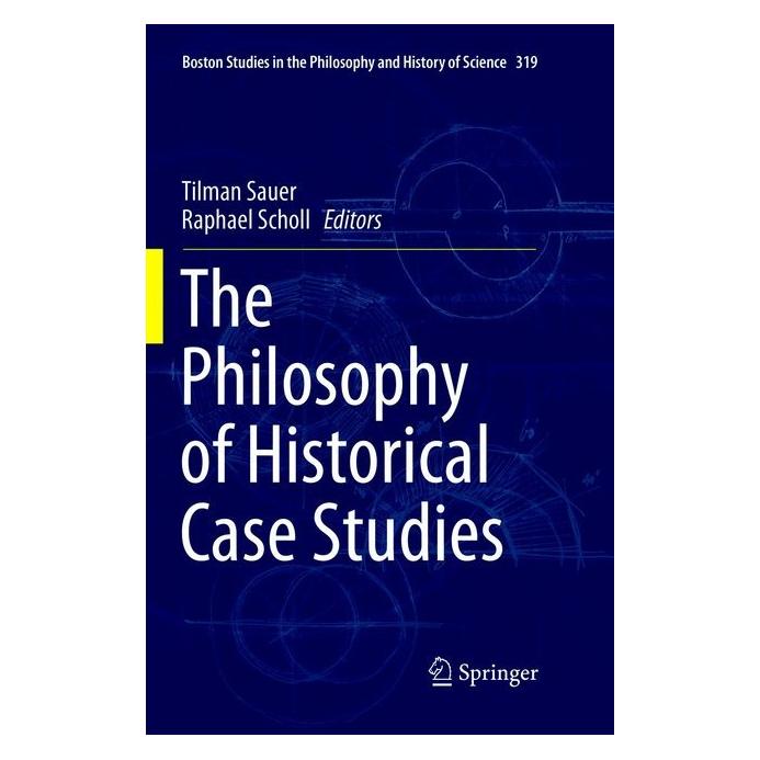 Springer The Philosophy of Historical Case Studies (Englisch, Softcover, Raphael Scholl, Tilman Sauer) (56002218)
