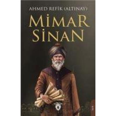 Mimar Sinan, Taschenbuch von Ahmet Refik Altinay, Dorlion Yayinlari
