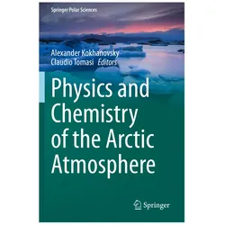 Physics and Chemistry of the Arctic Atmosphere, Fachbücher von Alexander Kokhanovsky, Claudio Tomasi