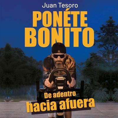 Ponete Bonito. De adentro hacia afuera - Juan Tesoro, Audio, 9789180440950