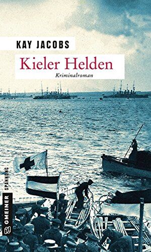 Kay Jacobs - Kieler Helden: Kriminalroman (Zeitgeschichtliche Kriminalromane im GMEINER-Verlag) - Preis vom 30.09.2026 22:30:23 h