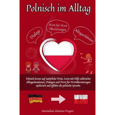 Polnisch im Alltag, Taschenbuch von Maximilian Sebastian Wagner, Bookmundo, 978-94-037-3083-7