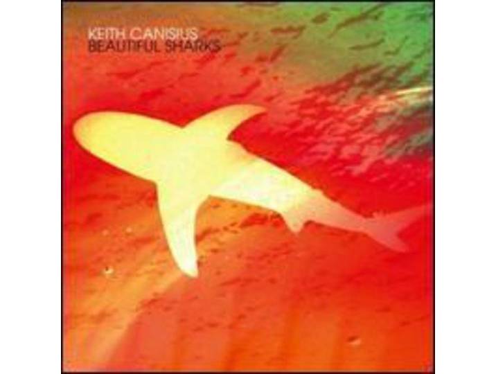 Keith Canisius - Beautiful Sharks