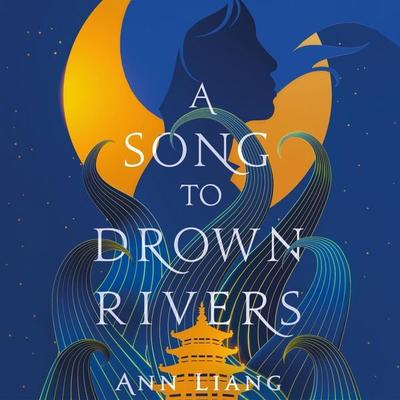A Song to Drown Rivers - Ann Liang, Audio, 9781035050437