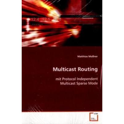 Moßner Matthias: Multicast Routing, Taschenbuch von Matthias Mossner, VDM, 978-3-639-05363-0