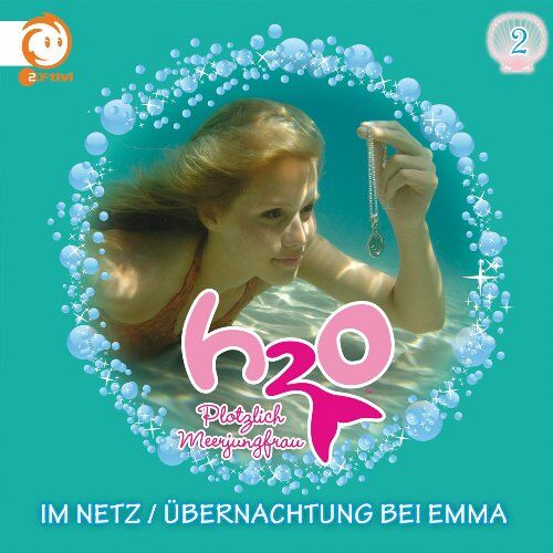 H2O - Plötzlich Meerjungfrau - 02: im Netz/Übernachtung Bei Emma - Preis vom 11.10.2026 03:10:56 h