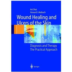 Wound Healing and Ulcers of the Skin, Fachbücher von Howard I. Maibach, Avi Shai