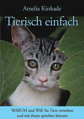 Amelia Kinkade - Tierisch einfach: Amelia Kinkade zeigt, wie Sie Tiere verstehen und mit ihnen sprechen lernen - Preis vom 19.10.2026 19:33:35 h
