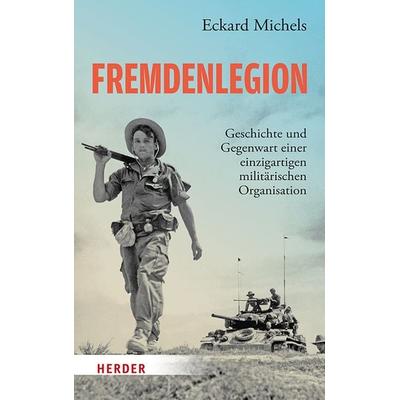 Fremdenlegion, Taschenbuch von Eckard Michels, Herder, 978-3-451-39897-1