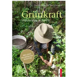 Grünkraft. Kräuterleute im Porträt, Belletristik von Daniela Schwegler