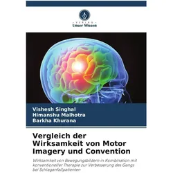 Vergleich der Wirksamkeit von Motor Imagery und Convention, Ratgeber von Barkha Khurana, Himanshu Malhotra, Vishesh Singhal