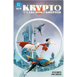 Krypto: The Last Dog of Krypton, Comics + Manga von Ryan North, Mike Norton