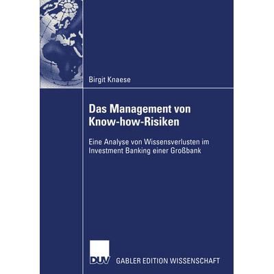 Das Management von Know-how-Risiken, Taschenbuch von Birgit Knaese, Deutscher Universitätsverlag, 978-3-8244-8021-0
