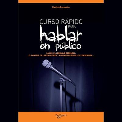 Curso para hablar en público - Daniela Bregantin, Audio, 9798894050591