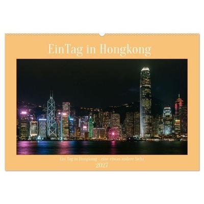 Ein Tag in Hongkong - eine etwas andere Sicht (Wandkalender 2027 DIN A2 quer), CALVENDO Monatskalender