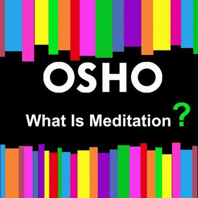 What Is Meditation? - Osho, Audio, 9780880505208