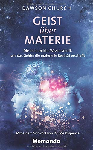 Dawson Church - Geist über Materie: Die erstaunliche Wissenschaft, wie das Gehirn die materielle Realität erschafft - Preis vom 09.10.2026 07:28:09 h