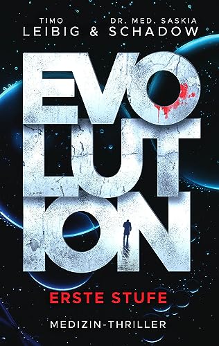 Timo Leibig - Evolution: Erste Stufe: Medizinthriller - Preis vom 06.10.2026 07:26:00 h