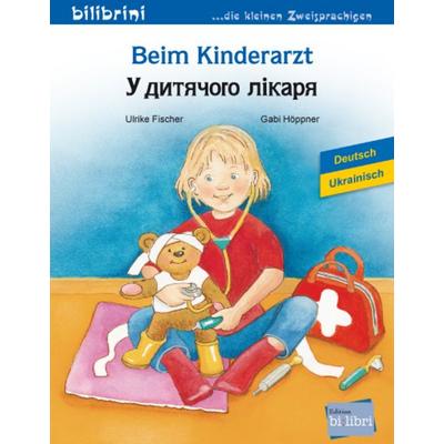 Beim Kinderarzt (Deutsch-Ukrainisch), Taschenbuch von Ulrike Fischer, Bilibri, 978-3-695-05170-0