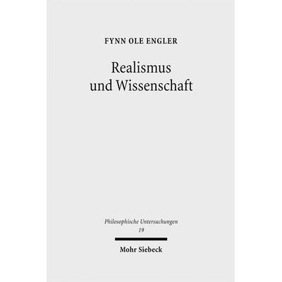 Realismus und Wissenschaft, Gebundene Ausgabe von Fynn Ole Engler, Mohr Siebeck, 978-3-16-149366-9
