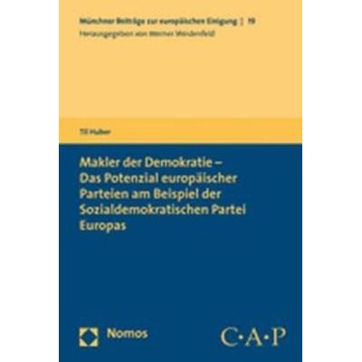 Makler der Demokratie - Das Potenzial europäischer Parteien am Beispiel der Sozialdemokratischen Partei Europas, Taschenbuch von Til Huber, Nomos,