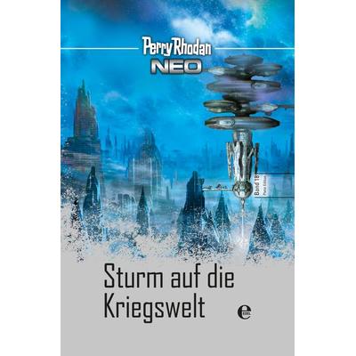 Perry Rhodan Neo 18: Sturm auf die Kriegswelt, Gebundene Ausgabe von Perry Rhodan, Moewig - ein Verlag der Edel Verlagsgruppe, 978-3-86803-647-3