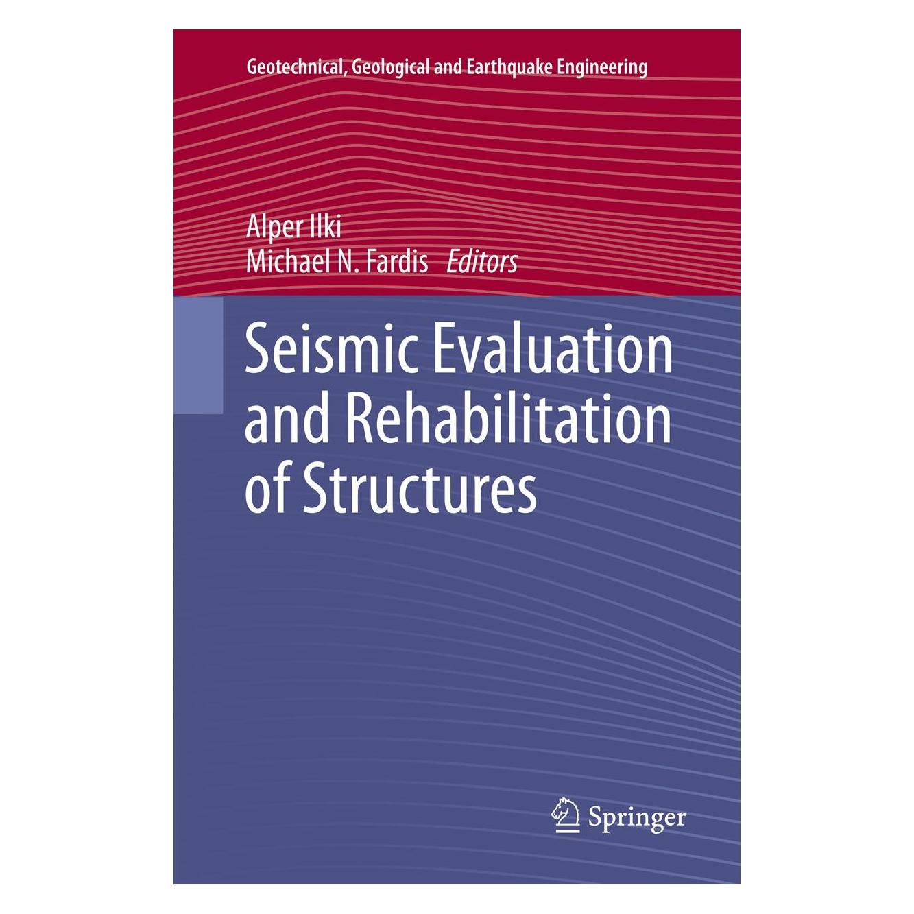 Springer Seismic Evaluation and Rehabilitation of Structures (Englisch, Hardcover, Alper Ilki, Michael N. Fardis) (9783319004570)
