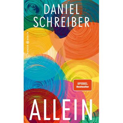 Allein, Gebundene Ausgabe von Daniel Schreiber, Hanser Berlin in Carl Hanser Verlag GmbH & Co. KG