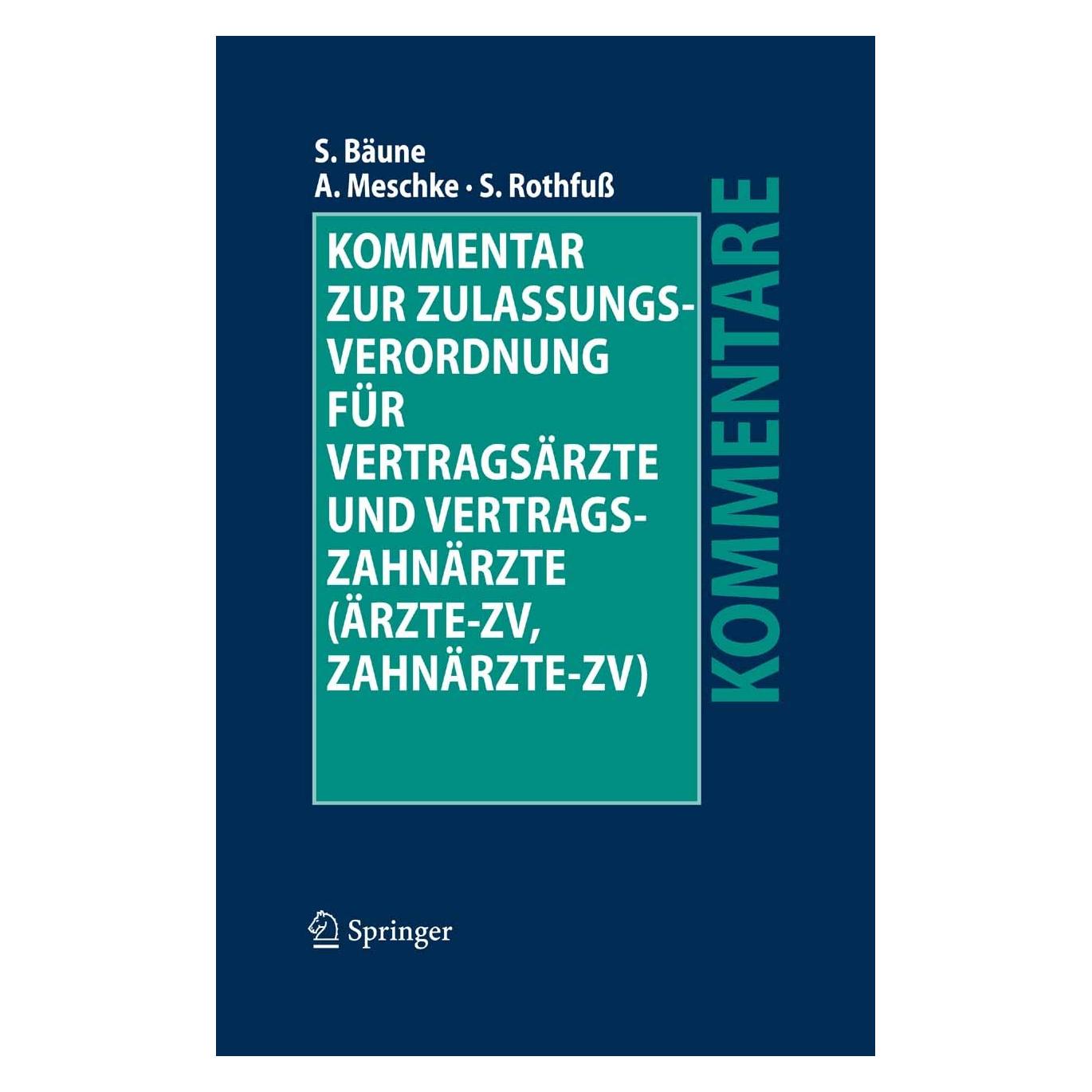 Springer Kommentar zur Zulassungsverordnung für Vertragsärzte und Vertragszahnärzte (Ärzte-ZV, Zahnärzte-ZV) (Deutsch, Hardcover, Andreas Meschke, Stefan Bäune, Sven Rothfuss) (9783540487029)