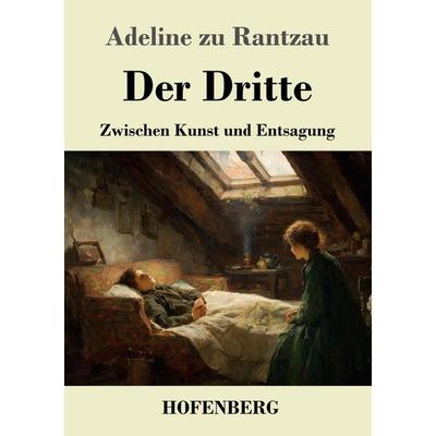 Der Dritte, Taschenbuch von Adeline zu Rantzau, Henricus - Edition Deutsche Klassik, 978-3-7437-5342-6
