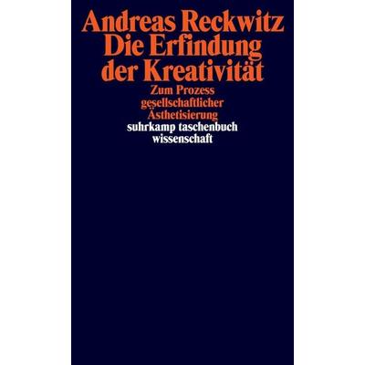 Die Erfindung der Kreativität, Taschenbuch von Andreas Reckwitz, Suhrkamp, 978-3-518-29595-3