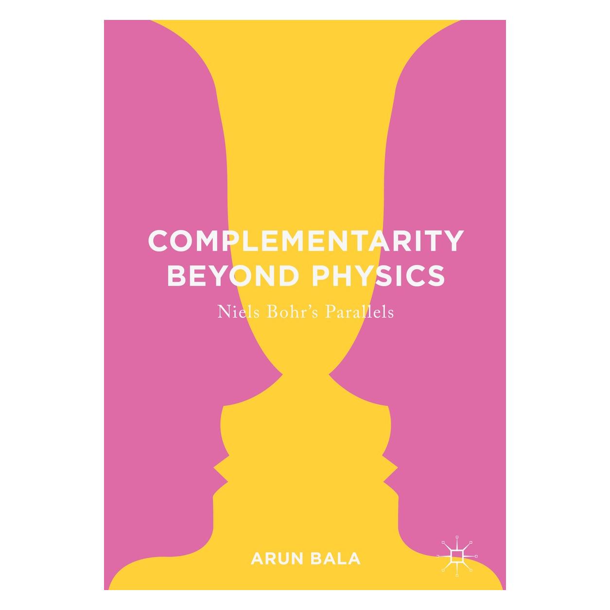 Springer Bala:Complementarity Beyond Physics (Englisch, Hardcover, Arun Bala) (9783319397832)