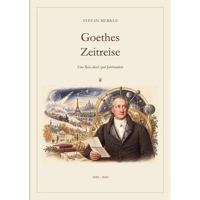 Goethes Zeitreise, Taschenbuch von Stefan Merkle, BoD – Books on Demand, 978-3-696-75035-0