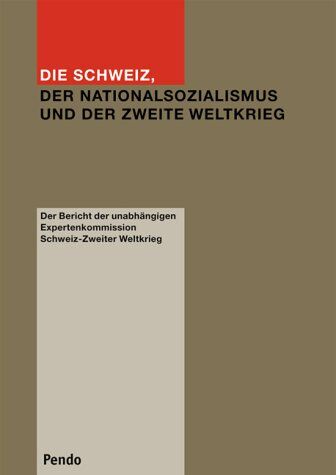 Unabhängige Expertenkommission (UEK) Schweiz - Zweiter Weltkrieg - Die Schweiz, der Nationalsozialismus und der Zweite Weltkrieg. Schlussbericht der Unabhängigen Expertenkommission Schweiz - Zweiter Weltkrieg - Preis vom 01.10.2026 17:08:56 h