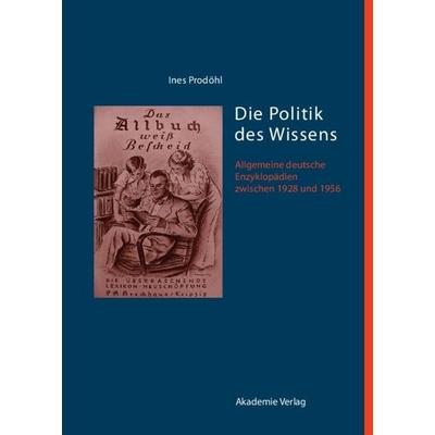 Die Politik des Wissens, Gebundene Ausgabe von Ines Prodöhl, De Gruyter, 978-3-05-004661-7
