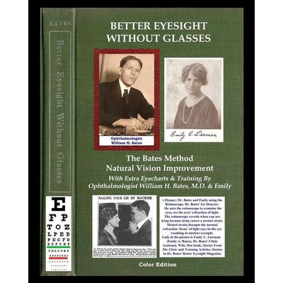Better Eyesight Without Glasses - The Bates Method - Natural Vision Improvement, Taschenbuch von William H. Bates,Lierman Emily A. Bates,Clark Night,