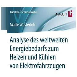 Analyse des weltweiten Energiebedarfs zum Heizen und Kühlen von Elektrofahrzeugen, Fachbücher von Malte Westerloh