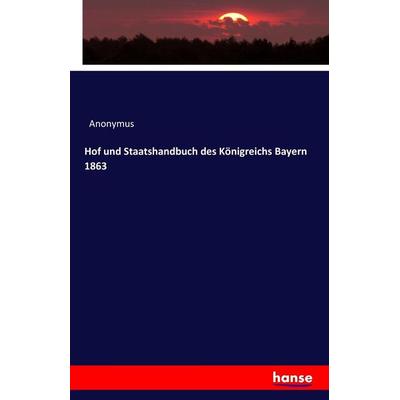 Hof und Staatshandbuch des Königreichs Bayern 1863, Taschenbuch von Anonymus, Hansebooks, 978-3-7428-9295-9