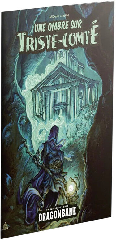Arkhane Asylum Publishing Dragonbane : Une Ombre sur Triste-Comté