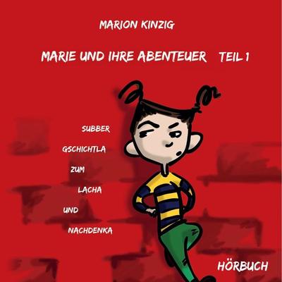 Marie und ihre Abenteuer Teil 1 - Marion Kinzig, Audio, 4061707197192