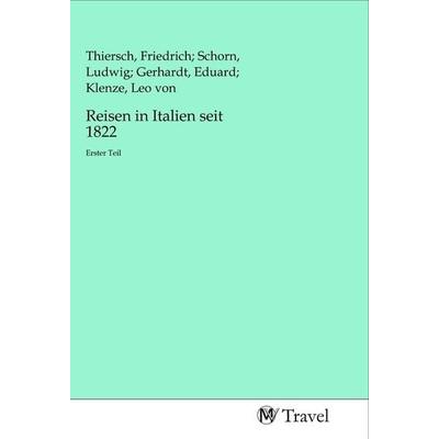 Reisen in Italien seit 1822, Taschenbuch von , MV-Travel, 978-3-96884-044-4