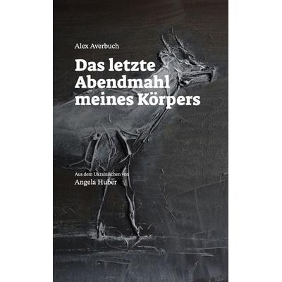 Das letzte Abendmahl meines Körpers, Taschenbuch von Alex Averbuch, Thelem