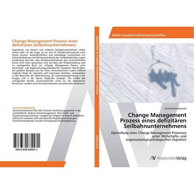 Change Management Prozess eines defizitären Seilbahnunternehmens, Taschenbuch von Gerhard Holzknecht, AV Akademikerverlag, 978-3-639-63447-1