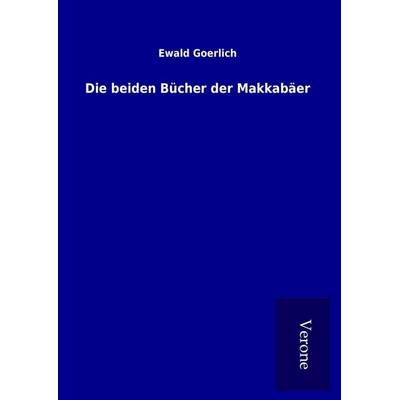 Die beiden Bücher der Makkabäer, Gebundene Ausgabe von Ewald Goerlich, BoD - Books on Demand