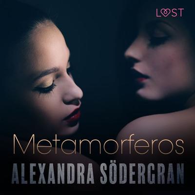 Metamorferos - Racconto erotico breve - Alexandra Södergran, Audio, 9788726415278