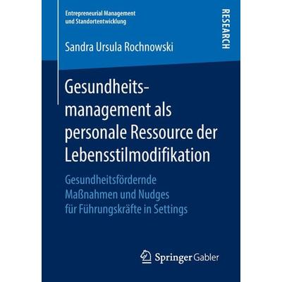 Gesundheitsmanagement als personale Ressource der Lebensstilmodifikation, Taschenbuch von Sandra Ursula Rochnowski, Springer Fachmedien Wiesbaden
