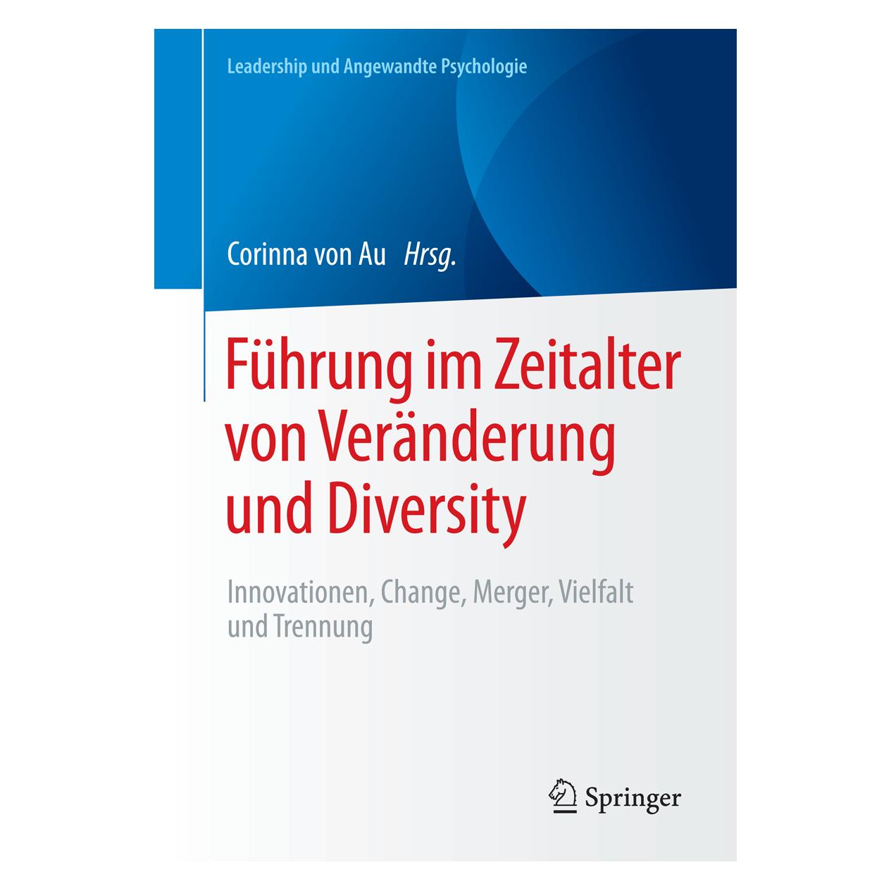 Springer Leiderschap in het tijdperk van verandering en diversiteit (Deutsch, Softcover, Corinna von Au) (35150517)